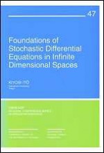 Foundations of Stochastic Differential Equations in Infinite Dimensional Spaces - Kiyoshi Itō