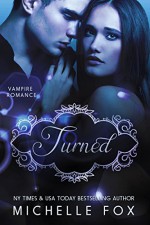 Vampire Romance: Turned - Michelle Fox