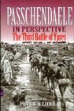 Passchendaele In Perspective: The Third Battle Of Ypres - Peter H. Liddle