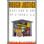 Rough Justice: Days and Nights of a Young D.A. - David Heilbroner