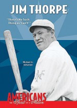 Jim Thorpe: "There's No Such Thing as 'Can't" - Michael A. Schuman