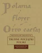 Trudne początki Polski - Przemysław Urbańczyk