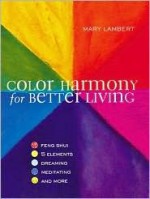 Color Harmony for Better Living - Mary Lambert