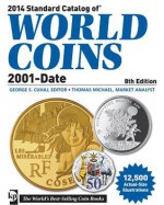 2014 Standard Catalog of World Coins, 2001-Date - George S Cuhaj, Thomas Michael