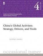 China's Global Activism: Strategy, Drivers, and Tools - Phillip C Saunders