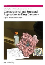 Computational and Structural Approaches to Drug Discovery - Royal Society of Chemistry, Stephen Neidle, Marius Clore, Simon Campbell