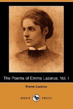 Poems of Emma Lazarus - Emma Lazarus