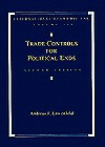 International Economic Law, 1996: Trade Controls for Political Ends Volume 3 - Andreas F. Lowenfeld