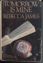 Tomorrow Is Mine - Rebecca James, James Elward