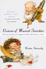 Lexicon of Musical Invective: Critical Assaults on Composers Since Beethoven's Time - Nicolas Slonimsky, Peter Schickele