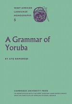 A Grammar of Yoruba - Ayo Bamgbose