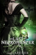 The Last Necromancer - C.J. Archer