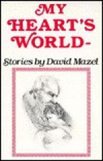 My Heart's World - David Mazel, Niki Adam-Casimiro, Nyease Somersett