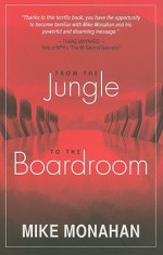 From the Jungle to the Boardroom - Mike Monahan