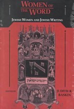 Women Of The Word: Jewish Women And Jewish Writing - Judith R. Baskin