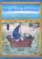 Een droom achterna: Het verhaal van Christopher Columbus - Peter Sís, Hans Hagen, Monique Hagen