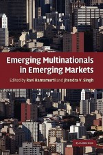 Emerging Multinationals in Emerging Markets - Ravi Ramamurti