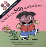 When You're Silly and You Know It (Feelings for Little Children) - Elizabeth Crary, Mits Katayama, Shari Steelsmith