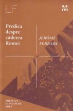 Predica despre căderea Romei - Jérôme Ferrari, Tania Radu