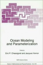 Ocean Modeling and Parameterization (NATO Science Series C: (closed)) - Eric P. Chassignet, Jacques Verron