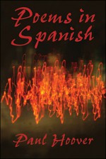 Poems in Spanish - Paul Hoover