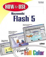 How to Use Macromedia Flash 5 - Denise Tyler