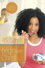 Begin With Christ (First Place 4 Health Bible Study Series) - First Place 4 Health