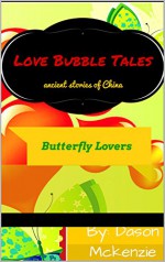 Love Bubble Tales: ancient stories of China - Keshia