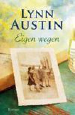 Eigen wegen - Lynn Austin, Roelof Posthuma