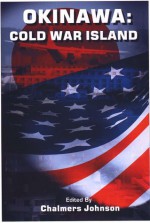 Okinawa: Cold War Island - Chalmers A. Johnson