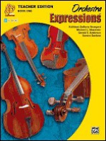 Orchestra Expressions, Book One Teacher Edition: Curriculum Package, Curriculum Package - Gerald E. Anderson, Kathleen DeBerry Brungard, Michael L. Alexander