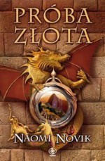 Próba Złota - Naomi Novik, Jan Pyka