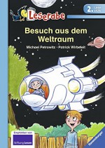 Leserabe - 2. Lesestufe: Besuch aus dem Weltraum (HC - Leserabe - 2. Lesestufe) - Michael Petrowitz, Patrick Wirbeleit