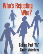 Who's Rejecting Who?: Getting Past 'No' - Xavier Waterkeyn