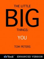 The Little Big Things: You - Tom Peters