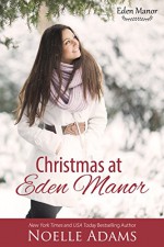 Christmas at Eden Manor - Noelle Adams