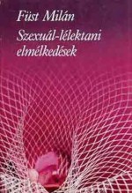 Szexuál-lélektani elmélkedések - Milan Füst