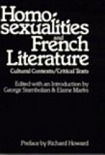 Homosexualities and French Literature: Cultural Contexts, Critical Texts - George Stambolian, Elaine Marks