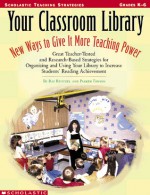 Your Classroom Library: New Ways to Give It More Teaching Power: Great Teacher-Tested and Research-Based Strategies for Organizing and Using Your Library to Increase Students' Reading Achievement - Ray Reutzel, Parker C. Fawson, Ray Reutzel, Parker Fawson, Fawson Parker