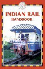 Indian Rail Handbook: Includes timetables and 80 maps - Nick Hill, Royston Ellis, Mark Tully