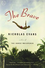 The Brave: A Novel - Nicholas Evans