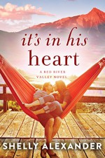 It's In His Heart (A Red River Valley Novel) - Shelly Alexander