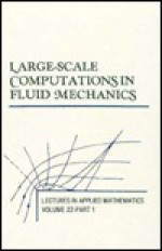 Large-Scale Computations in Fluid Mechanics, Part 2 - Bjorn E. Engquist, Stanley Osher