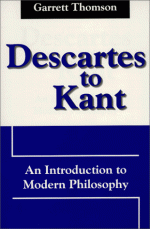 Descartes to Kant: An Introduction to Modern Philosophy - Garrett Thomson