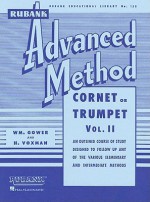 Rubank Advanced Method: Cornet or Trumpet, Vol. II - William Gower, William Gowe, William Gower