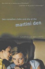 Two Canadian Clubs And Dry At The Martini Den - Gabrielle Williams