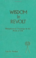 Wisdom in Revolt (JSOT supplement) - Perdue