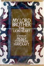 My Lord Brother The Lion Heart - Molly Costain Haycraft