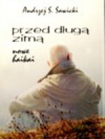 Przed długą zimą - Andrzej S. Sawicki