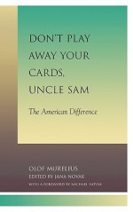 Don't Play Away Your Cards, Uncle Sam: The American Difference - Olof Murelius, Jana Novak, Michael Novak